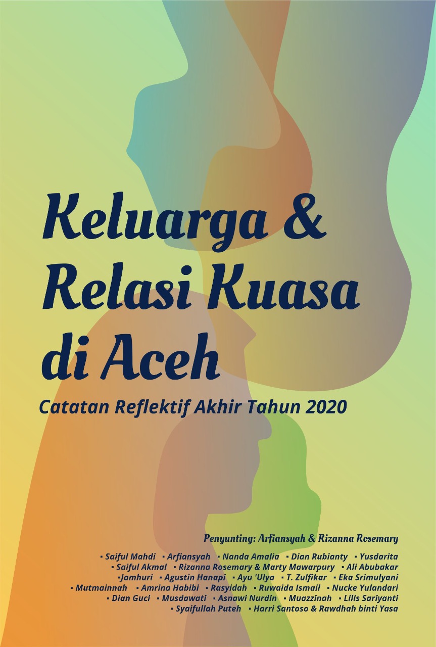 Keluarga dan Relasi Kuasa di Aceh: Catatan Reflektif Akhir Tahun 2020